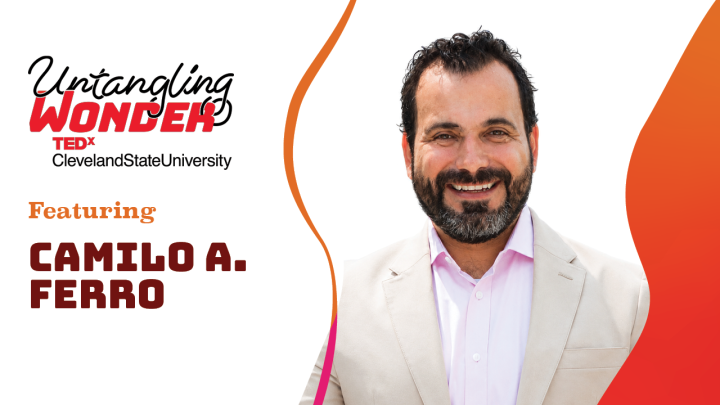 TEDxClevelandStateUniversity Speaker Profile: Camilo A. Ferro